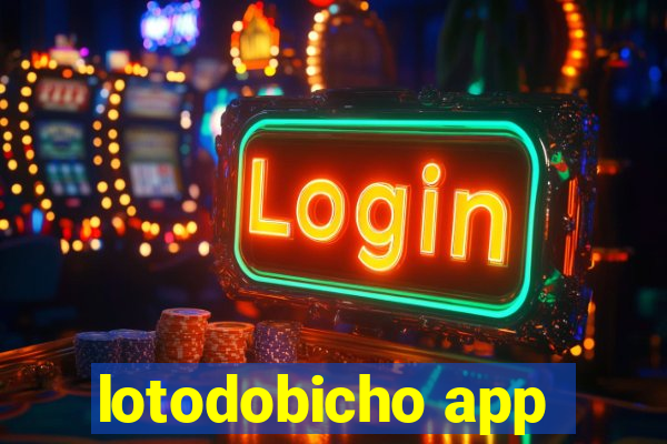 lotodobicho app